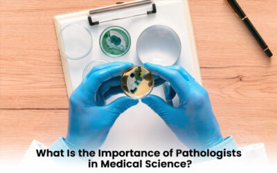 What Is the Importance of Pathologists in Medical Science?